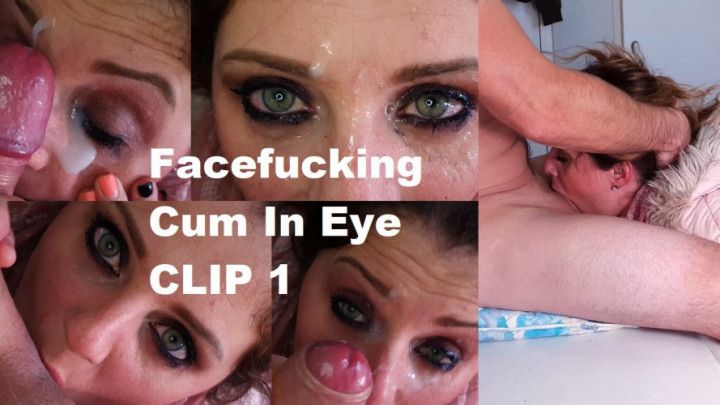 Facefucking and Cum In Eye CLIP 1 1080p