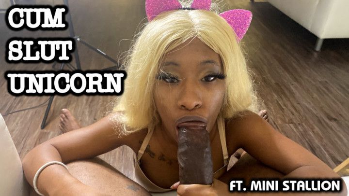 CUM SLUT UNICORN FT MINI STALLION