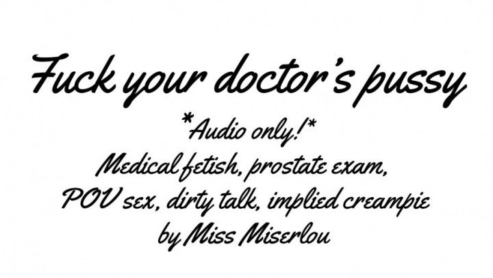 Fuck your doctor's pussy - audio only