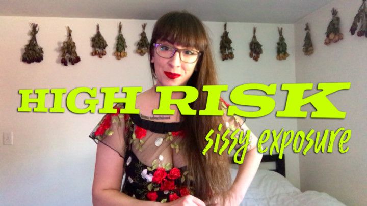 High Risk Sissy Exposure