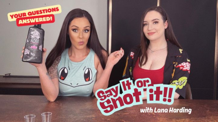 Say It or Shot It with Lana Harding