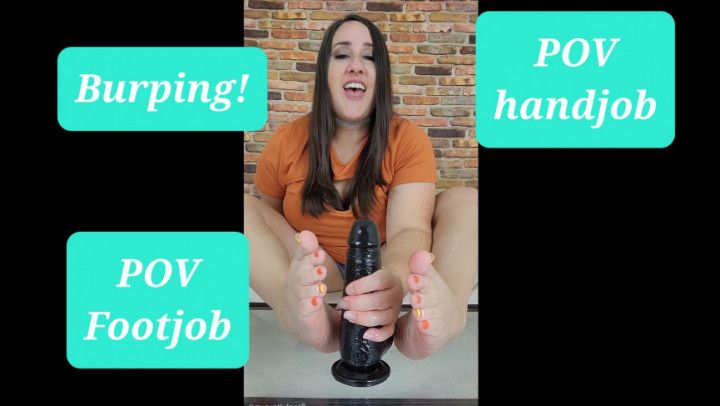 Burps Handjob Footjob POV