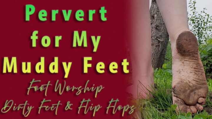 Pervert for My Muddy Feet