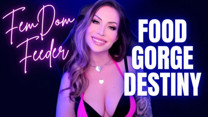 FemDom Feeder Food Gorge Destiny