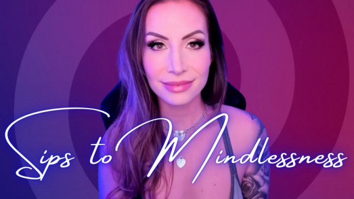 Sips to Mindlessness