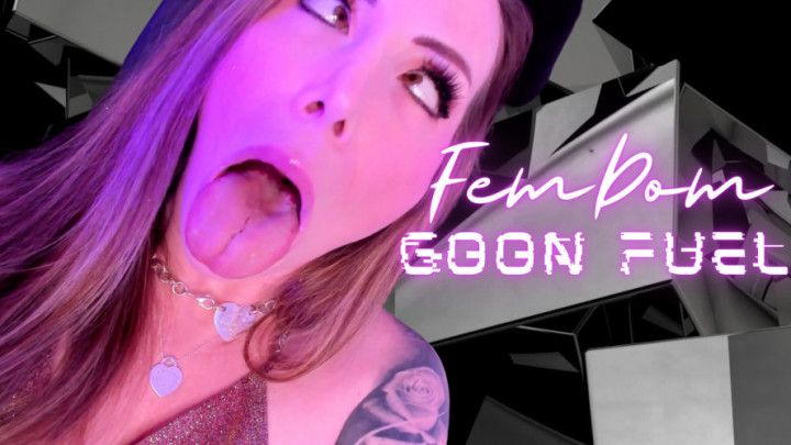 FemDom Goon Fuel