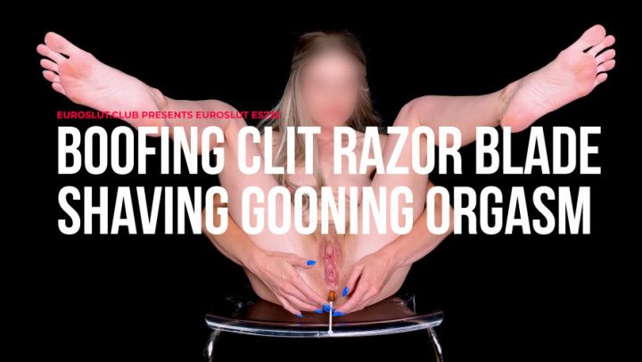 Boofing Clit Razor Blade Shaving Gooning Orgasm