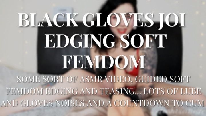 Black gloves JOI  edging soft femdom