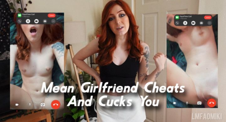 Mean Girlfriend Cheats And Cucks You