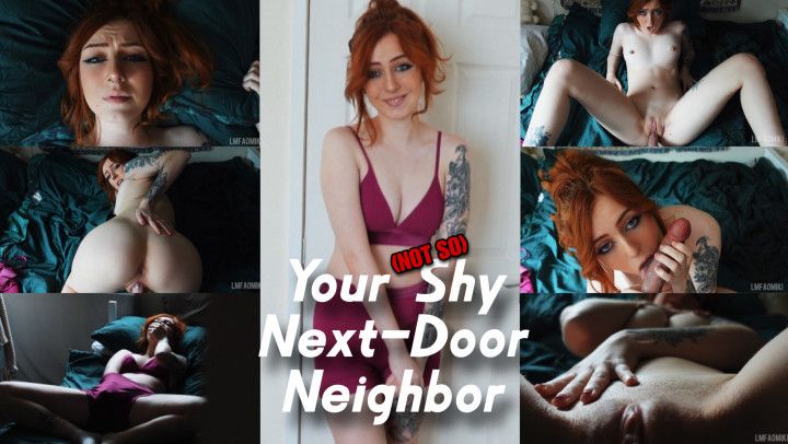 Your Shy Next Door Neighbor