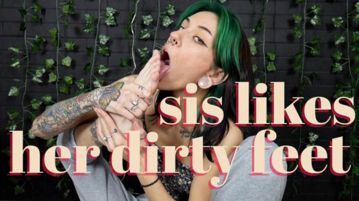 Your Step Sis Likes Her Dirty Feet