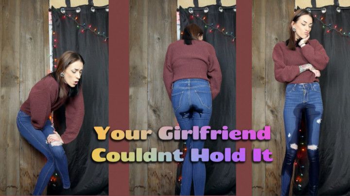 Girlfriend Couldn't Hold It