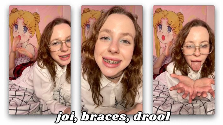 SCHOOLGIRL JOI: BRACES AND DROOL