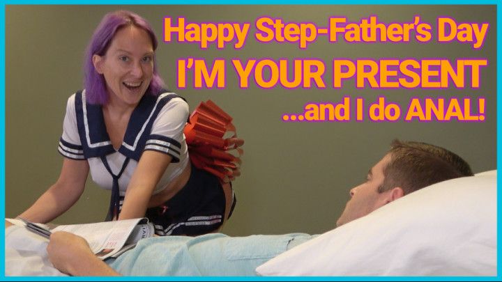 Happy step-Father’s Day! I’m Your Present