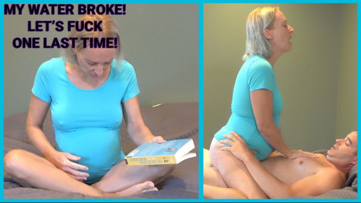 My Water Broke On LABOR DAY! Let’s Fuck