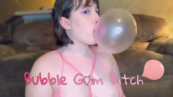 Bubble Gum Bitch