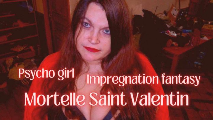 Mortelle Saint Valentin | Impregnation fantasy | Psycho girl