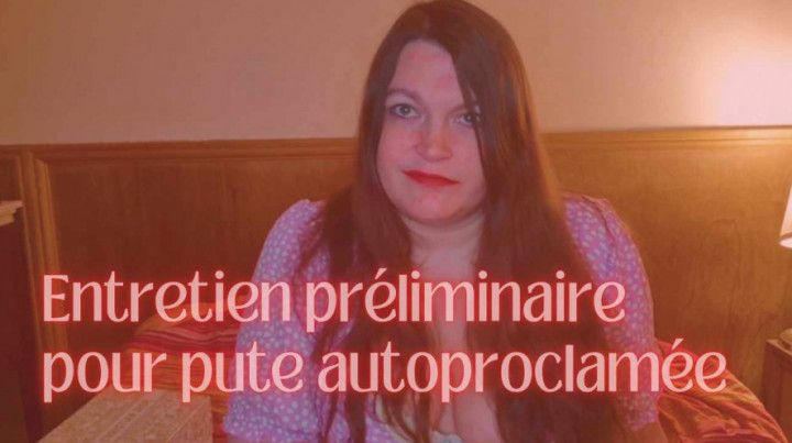 Entretien préliminaire pour pute autoproclamée