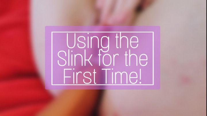 Using the Slink for the First Time