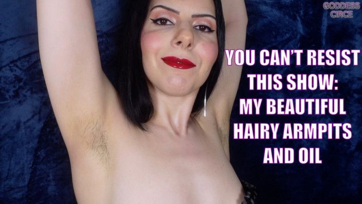 YOU CAN T RESIST THIS SHOW: MY HAIRY ARMPITS AND OIL