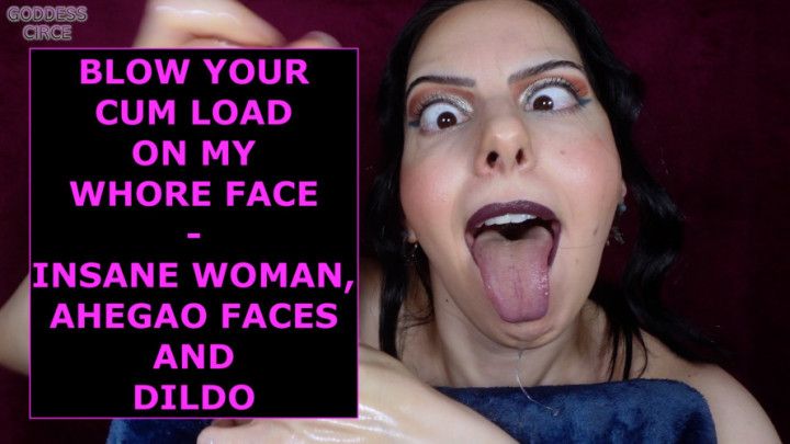 BLOW YOUR CUM LOAD ON MY WHORE FACE - AHEGAO