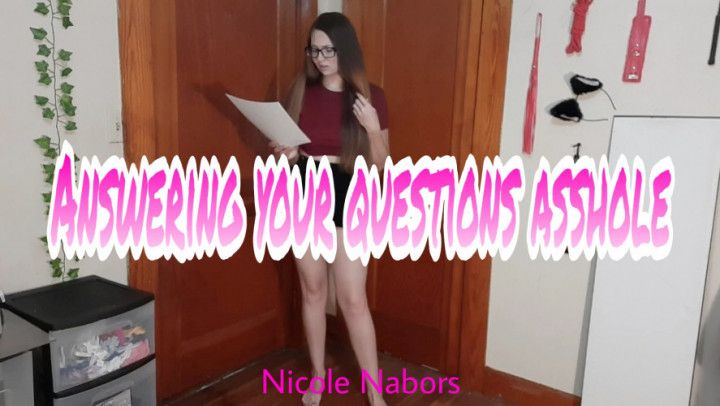 Answering your questions asshole