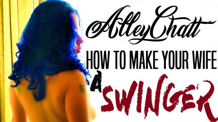 AlleyChatt Make Your Wife a Swinger