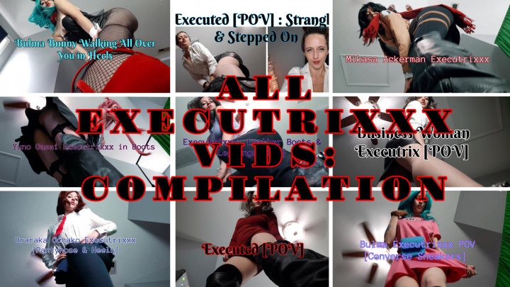 ALL Executrixxx &amp; Trampling VIDS COMPILATION