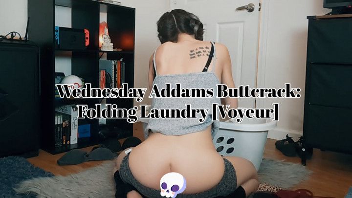 Wednesday Addams Buttcrack: Folding Laundry [Voyeur