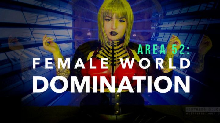 Area 52: Female World Domination