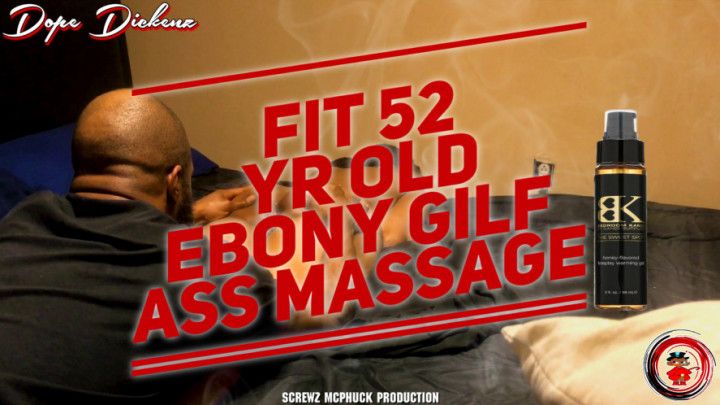 52 Year Old Ebony GILF Ass Massage