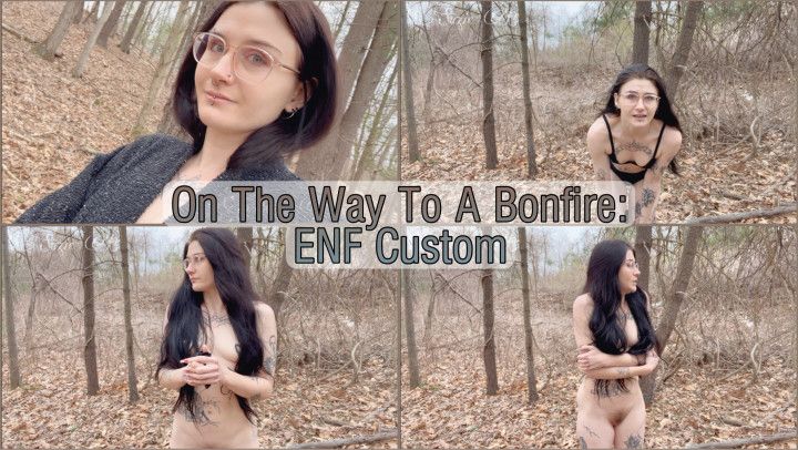 On the Way to a Bonfire: ENF Custom