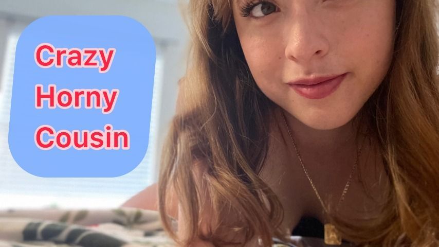Crazy Horny step-Cousin