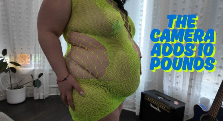 The Camera Adds 10 Pounds