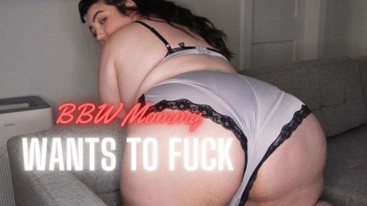 BBW step-Mommy Wants to Fuck