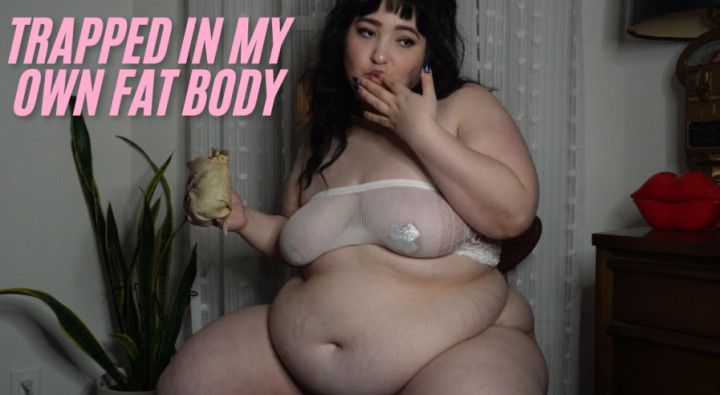 Trapped in My Own Fat Body