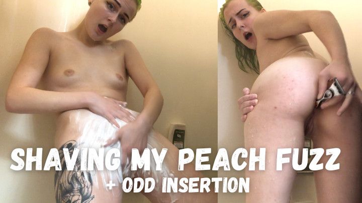 Shaving My Peach Fuzz + ODD INSERTION