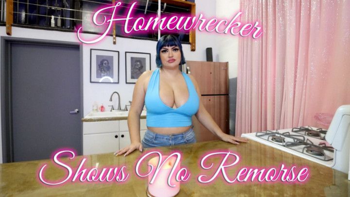 Homewrecker shows NO REMORSE