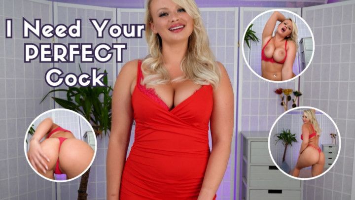 I Need Your Perfect Cock