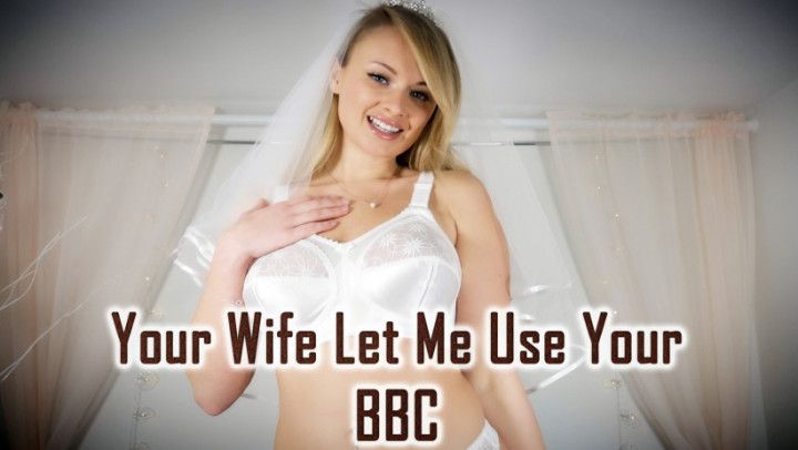 Your Wife Let Me Use Your BBC