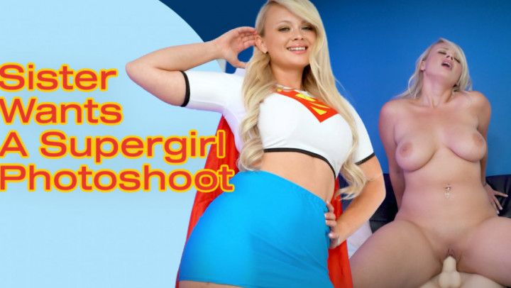 step-Sister Wants A Supergirl Photoshoot