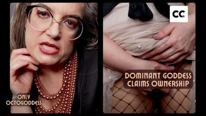 Mature Dominant Claims Ownership - OctoGoddess Femdom JOI CC