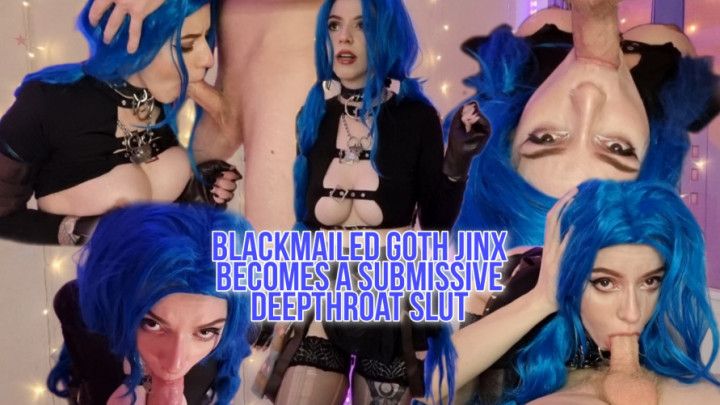 Blackmailed goth Jinx becomes a submissive deepthroat slut