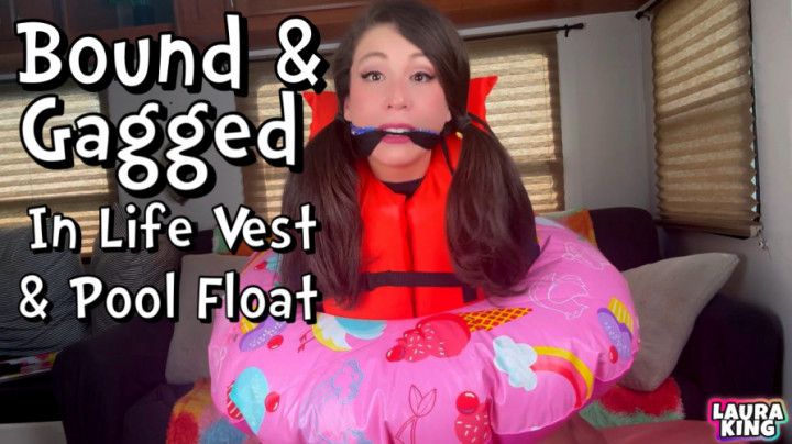 Bound and Gagged in Life Vest and Pool Float