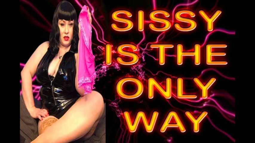 SISSY IS THE ONLY WAY