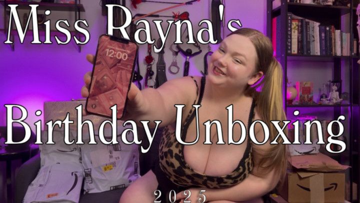 Miss Rayna's 2025 Birthday Unboxing