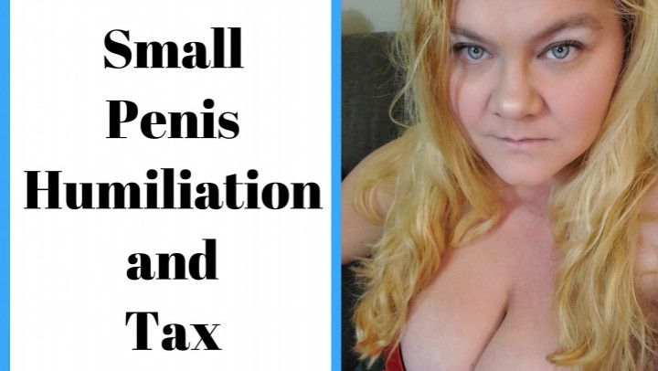 Small Penis Humiliation and Tax