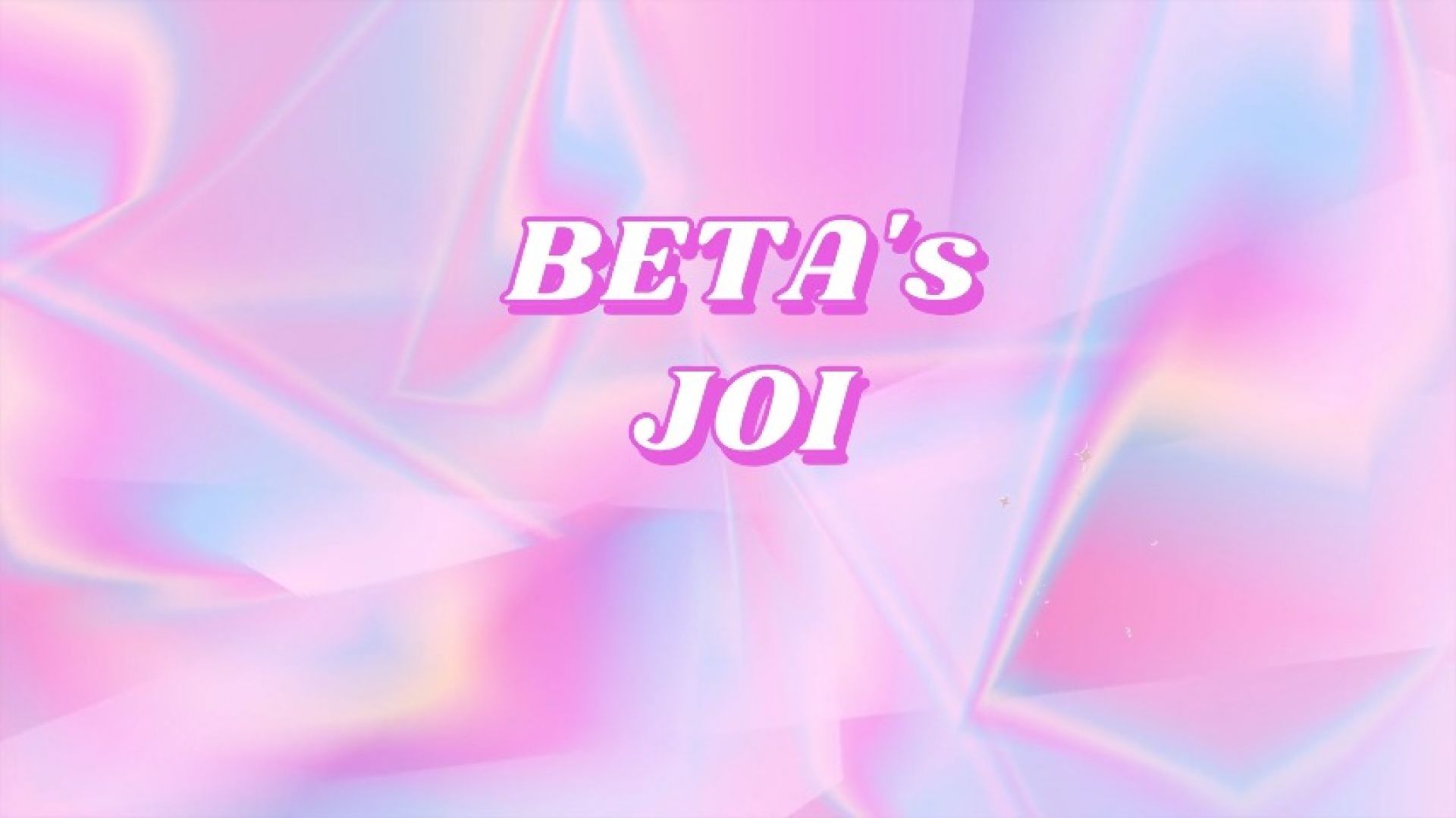 BETA's JOI