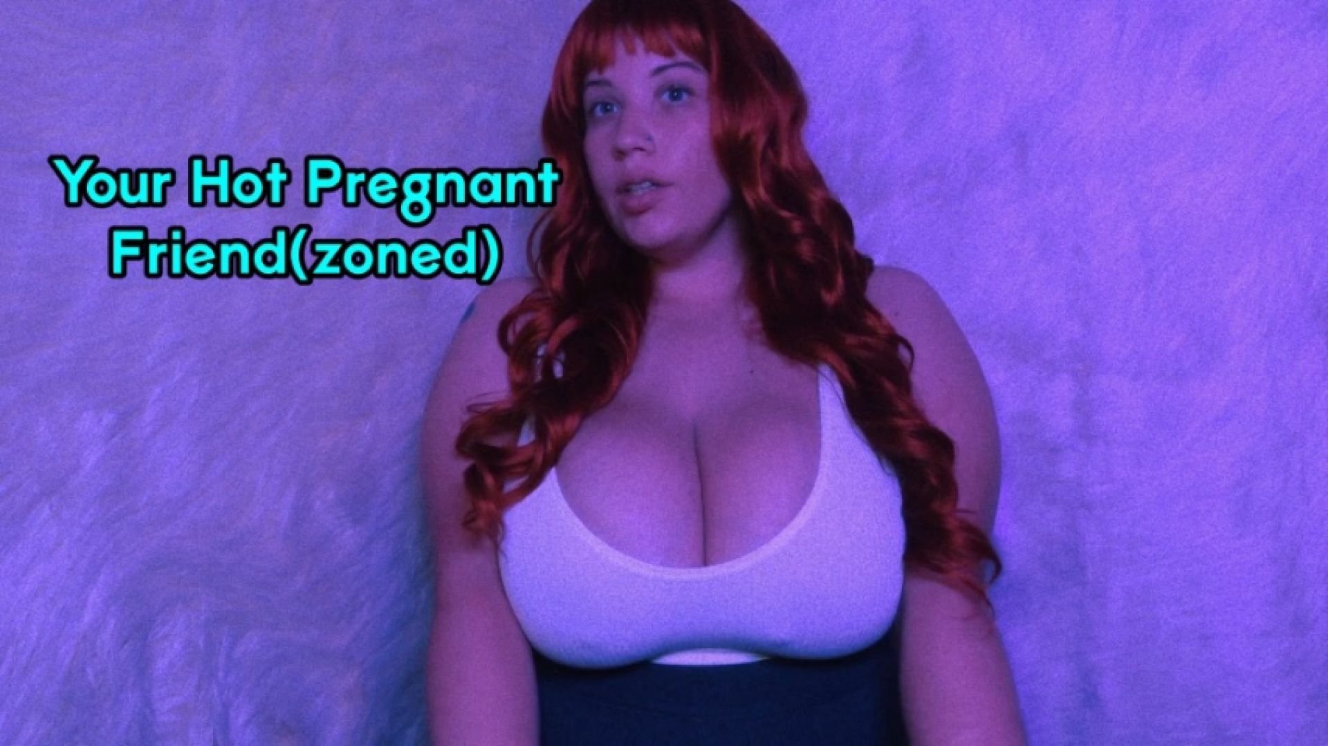 Your Hot Pregnant Friendzoned