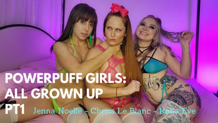 Powerpuff Girls: All Grown Up pt. 1